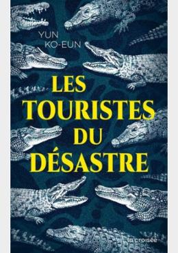 Les Touristes du désastre