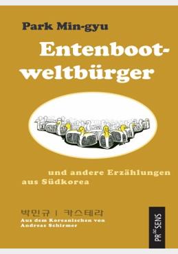 Entenbootweltbürger und andere Erzählungen aus Südkorea