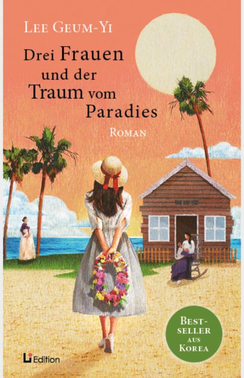 Drei Frauen und der Traum vom Paradies Drei Frauen und der Traum vom Paradies