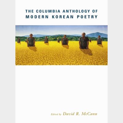 The Columbia Anthology of Modern Korean Poetry