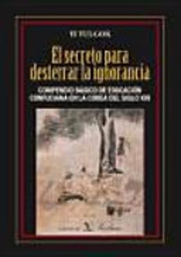 El secreto para desterrar la ignorancia:  Compendio básico de educatión confuciana en la Corea del siglo XVI [Kindle Edition]