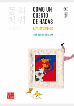 Como un cuento de hadas Una novela coreana