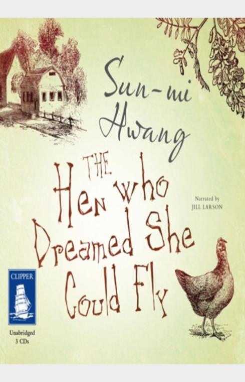 The Hen Who Dreamed She Could Fly