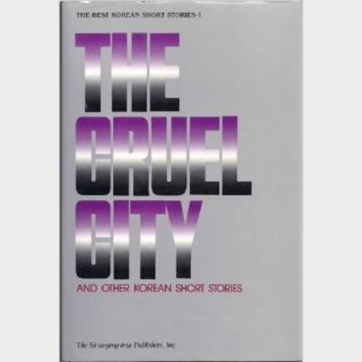 The Cruel City and Other Korean Short Stories