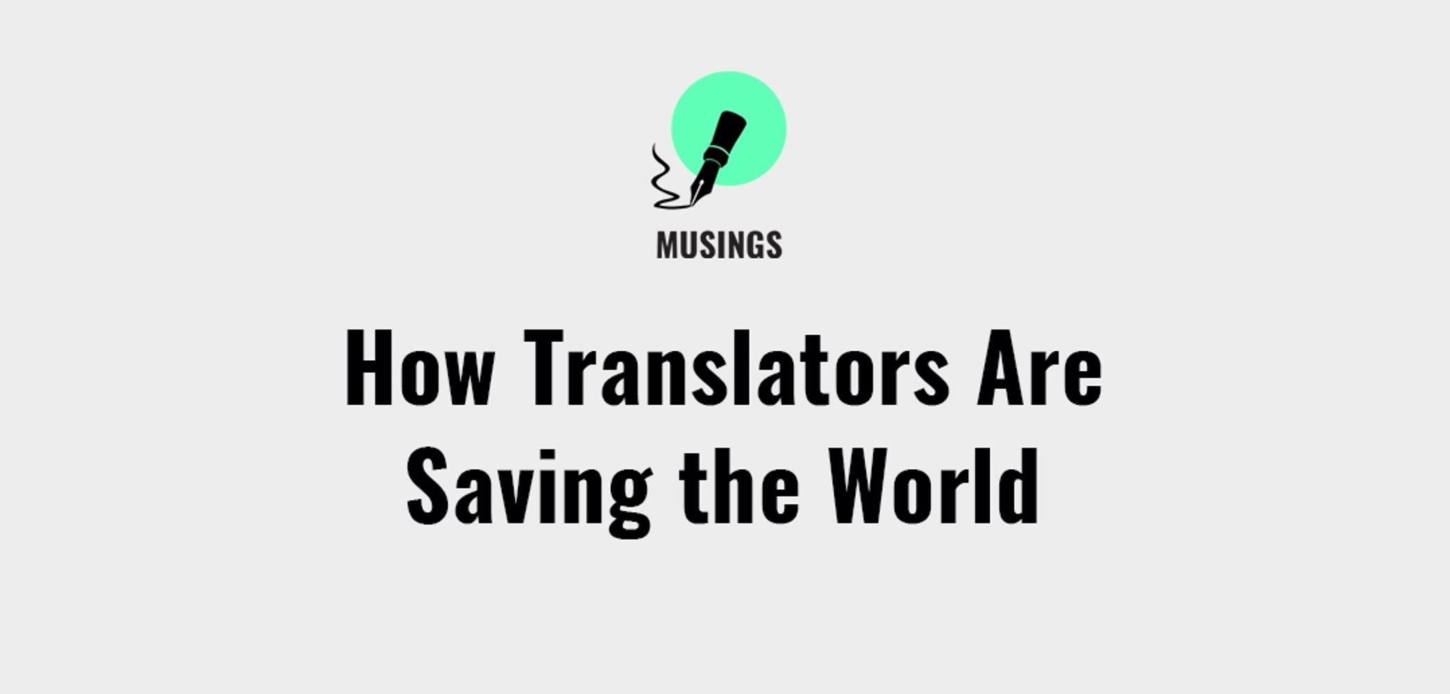 How Translators Are Saving the World