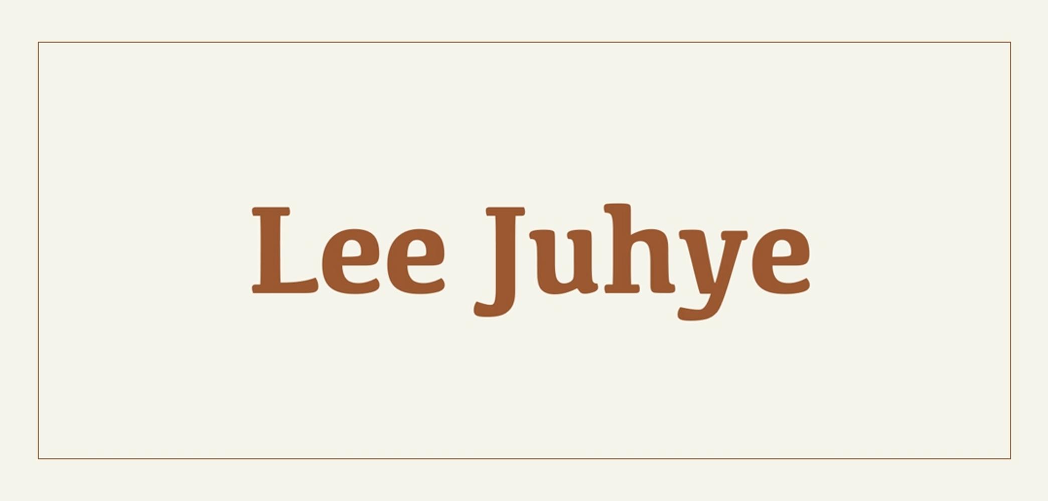 [Draft I] Writer-Translators on Their Craft — Lee Juhye